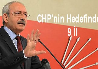 CHP’nin Hedefindeki 9 İl