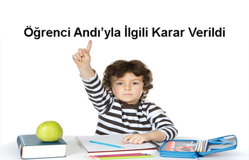 Ogrenci-Andi’yla-İlgili-Karar-Verildi