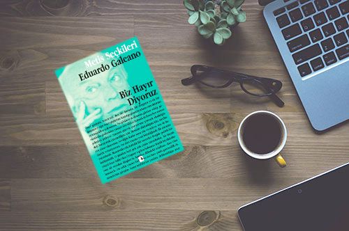 eduardo-galeanodan-biz-hayir-diyoruz Eduardo Galeano'dan Biz Hayır Diyoruz
