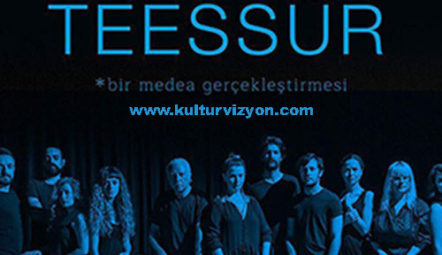 teessur-tiyatro-oyunu Teessür Tiyatro Oyunu