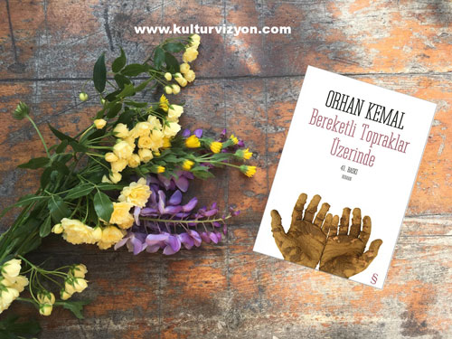 orhan-kemalden-bereketli-topraklar-uzerinde Orhan Kemal'den Bereketli Topraklar Üzerinde