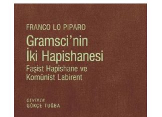 Franco Lo Piparo’dan Gramsci’nin İki Hapishanesi
