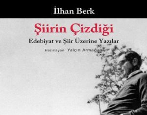 İlhan Berk’den Şiirin Çizdiği İlhan Berk'den Şiirin Çizdiği