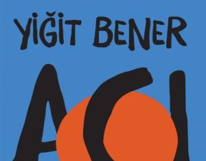 Yiğit Bener’den Acı Portakal Yiğit Bener'den Acı Portakal