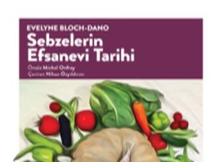 Evelyne Bloch-Dano’dan Sebzelerin Efsanevi Tarihi Evelyne Bloch-Dano'dan Sebzelerin Efsanevi Tarihi