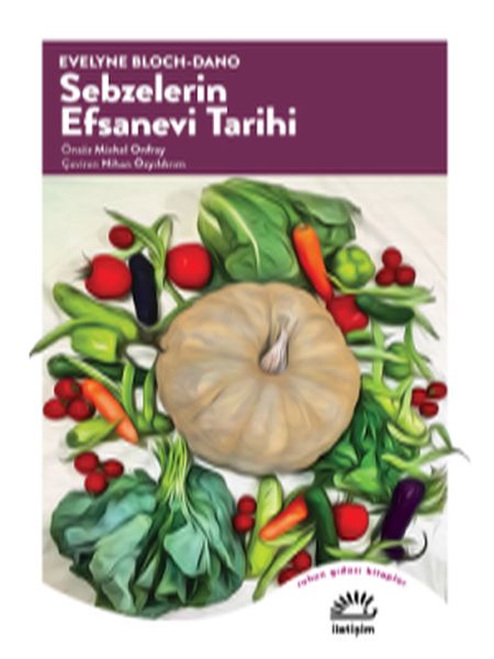 evelyne-bloch-danodan-sebzelerin-efsanevi-tarihi Evelyne Bloch-Dano'dan Sebzelerin Efsanevi Tarihi