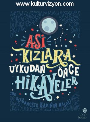 elena-favilli-francesca-cavallodan-asi-kizlara-uykudan-once-hikayeler elena-favilli-francesca-cavallodanasi-kizlara-uykudan-once-hikayeler