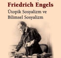 Friedrich Engels Ütopik Sosyalizm ve Bilimsel Sosyalizm Friedrich Engels Ütopik Sosyalizm ve Bilimsel Sosyalizm