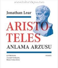 Jonathan Lear’dan Aristoteles Anlama Arzusu Jonathan Lear'dan Aristoteles Anlama Arzusu