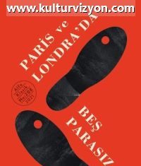 George Orwell’dan Paris ve Londra’da Beş Parasız George Orwell'danParis ve Londra'da Beş Parasız