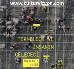 Sheila Jasanoff’dan Teknoloji ve İnsanın Geleceği – İcatların Etiği Sheila Jasanoff'dan Teknoloji ve İnsanın Geleceği - İcatların Etiği