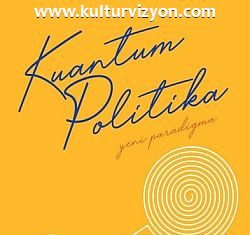 A. Murat Tuncer’den Kuantum Politika A. Murat Tuncer'den Kuantum Politika