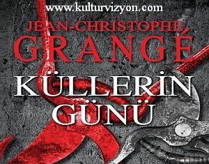 Jean-Christophe Grange’dan Küllerin Günü Jean-Christophe Grange'dan Küllerin Günü