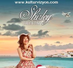 Shirley Valentine Tiyatro Oyunu Shirley Valentine Tiyatro Oyunu