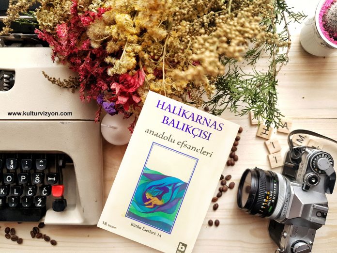 Halikarnas Balıkçısı'ndan Anadolu Efsaneleri